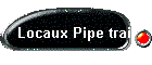 Locaux Pipe trail